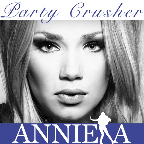 Anniela: ‘Party Crusher’