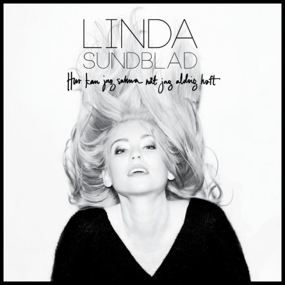 Linda Sundblad: ‘Hur Kan Jag Sakna Nåt Jag Aldrig Haft’