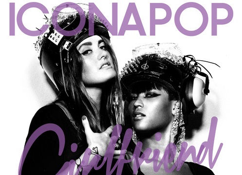 Icona Pop: ‘Girlfriend’