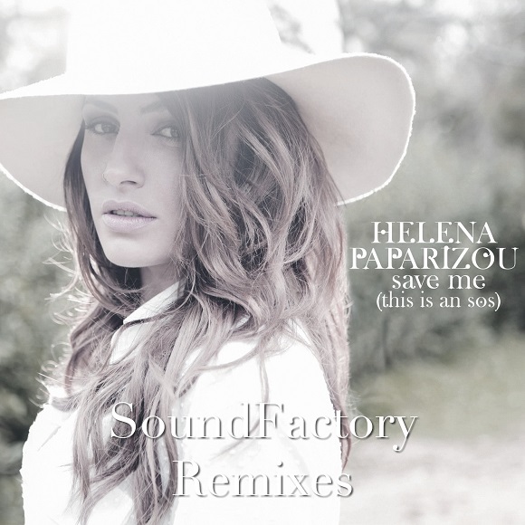 Helena Paparizou: ‘Save Me (This Is An SOS)’ (SoundFactory Remix)