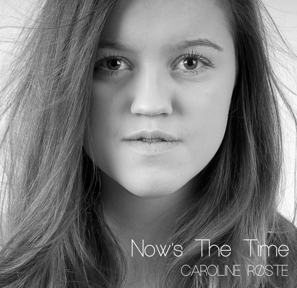 Caroline Røste: ‘Now’s The Time’
