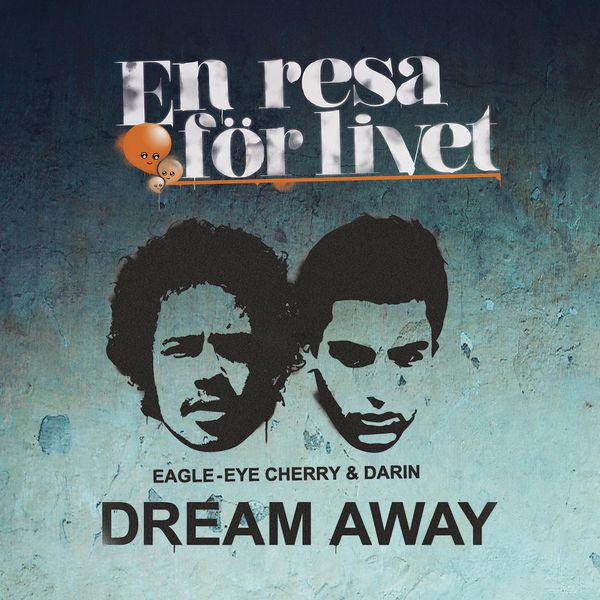 Eagle-Eye Cherry & Darin: ‘Dream Away’