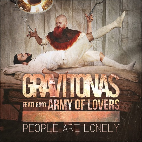Gravitonas feat. Army of Lovers: ‘People Are Lonely’