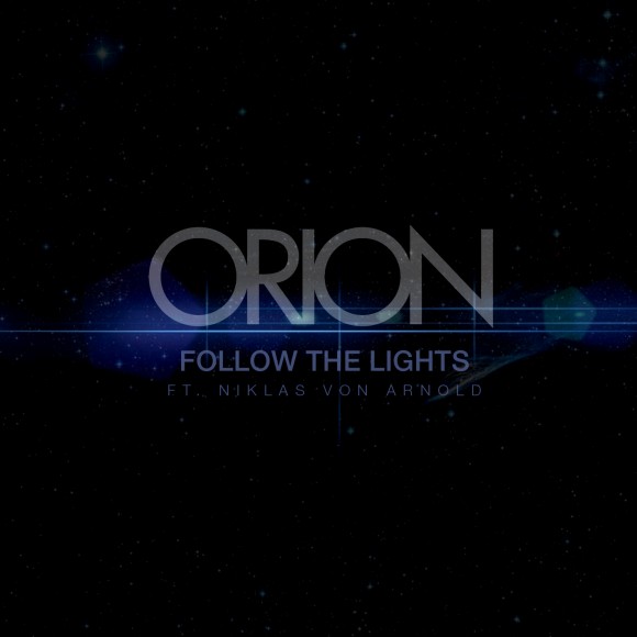 Orion feat. Niklas von Arnold: ‘Follow The Lights’