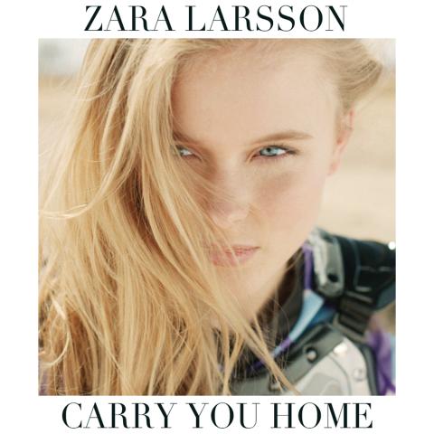 Zara Larsson: ‘Carry You Home’ (new single)