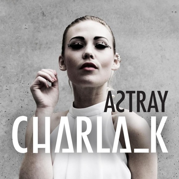 INTRODUCING: Charla K – ‘Astray’