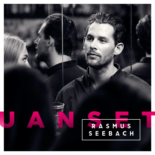 SONG: Rasmus Seebach – ‘Uanset’