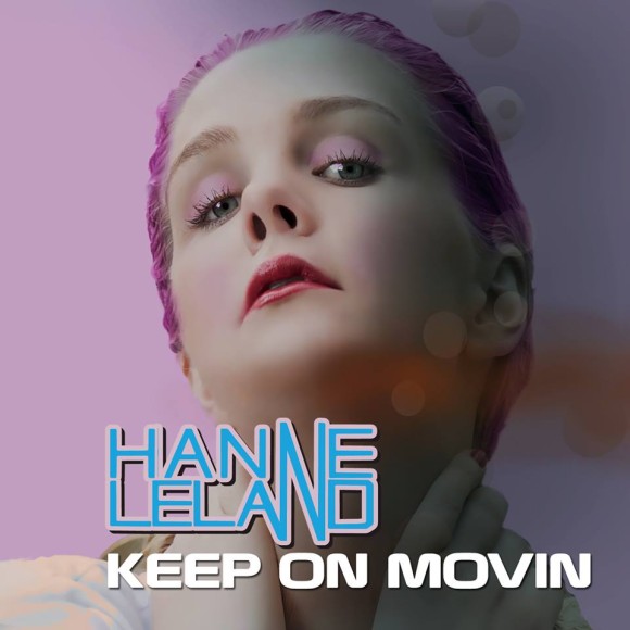 SONG: Hanne Leland – ‘Keep On Movin’