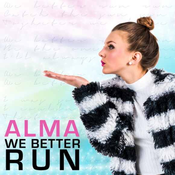 INTRODUCING: Alma – ‘We Better Run’
