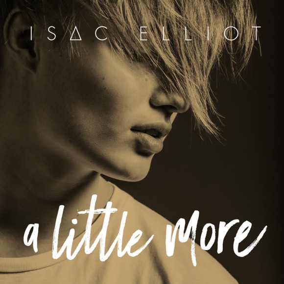 ALBUM: Isac Elliot – ‘A Little More’ (EP)