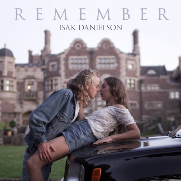 SONG: Isak Danielson – ‘Remember’