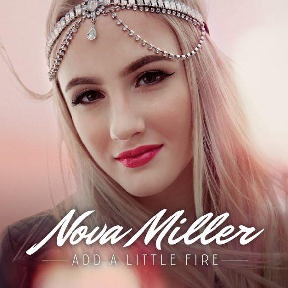 SONG: Nova Miller – ‘Add A Little Fire’