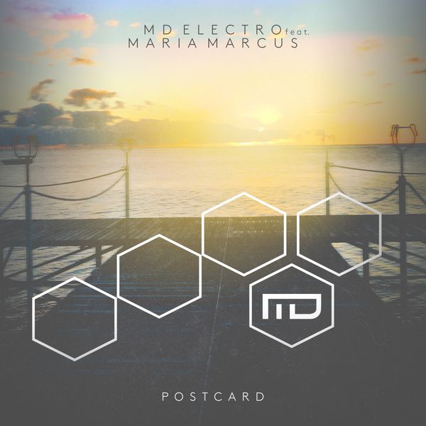 SONG: MD Electro feat. Maria Marcus – ‘Postcard’