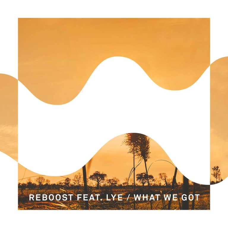 SONG: Reboost feat. LYE – ‘What We Got’