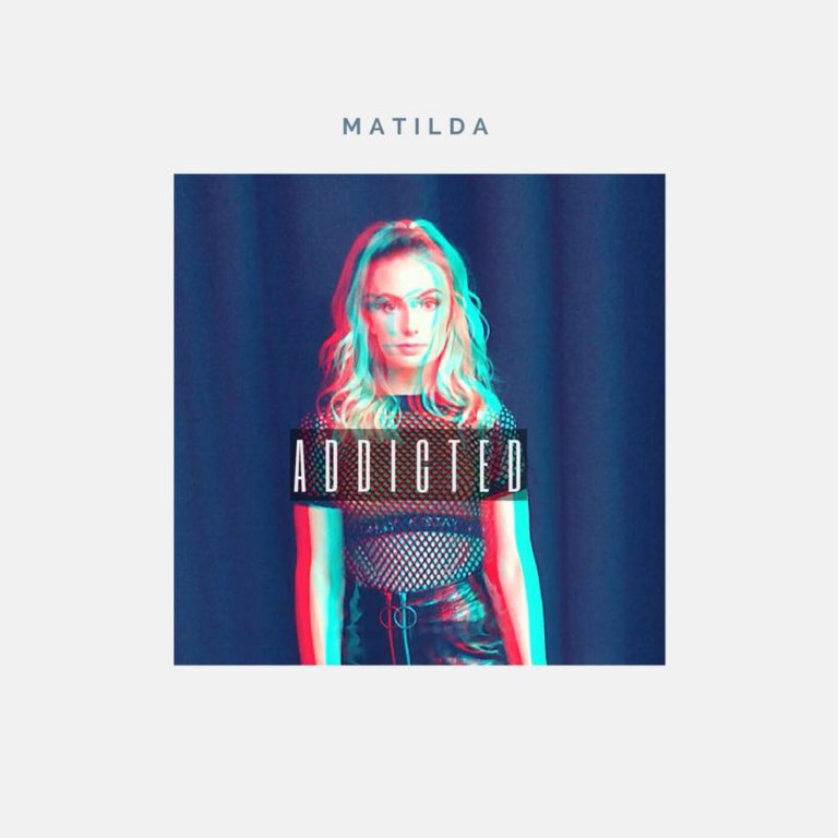 SONG: Matilda – ‘Addicted’