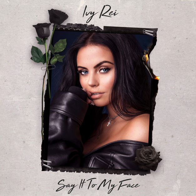 INTRODUCING: Ivy Rei – ‘Say It To My Face’