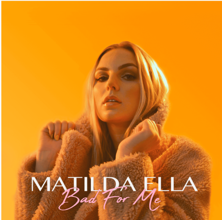 SONG: Matilda Ella – ‘Bad For Me’