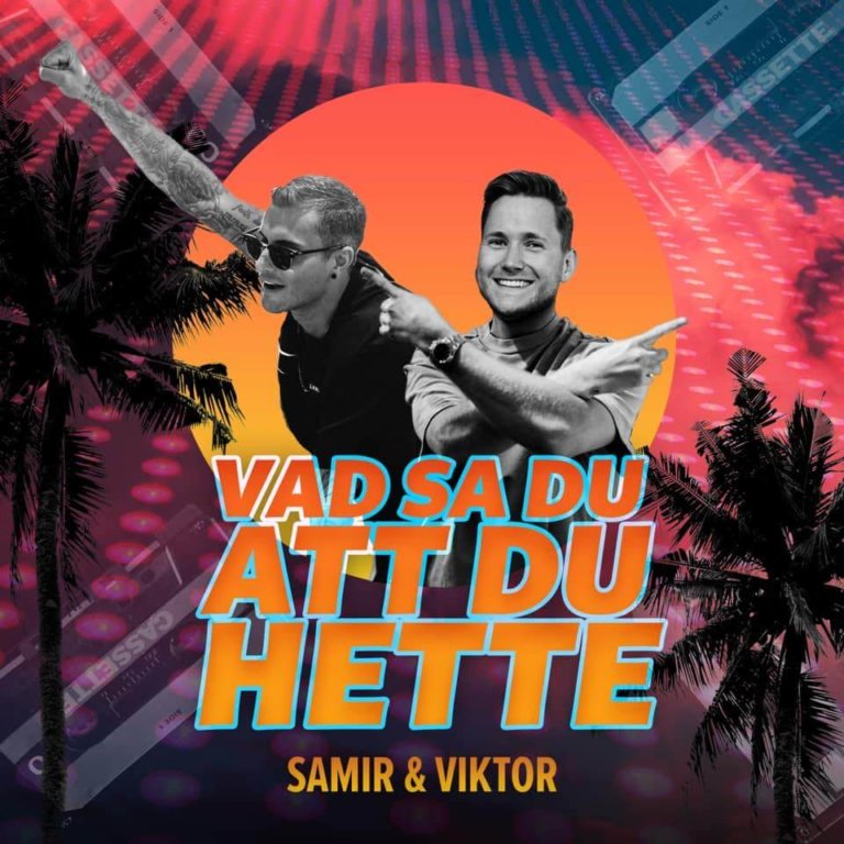 SONG: Samir & Viktor – ‘Vad Sa Du Att Du Hette’