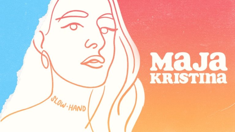 SONG: Maja Kristina – ‘Slow Hand’