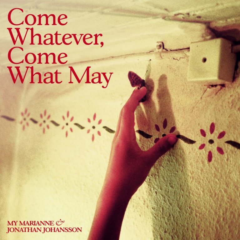 SONG: My Marianne & Jonathan Johansson – ‘Come Whatever, Come What May’