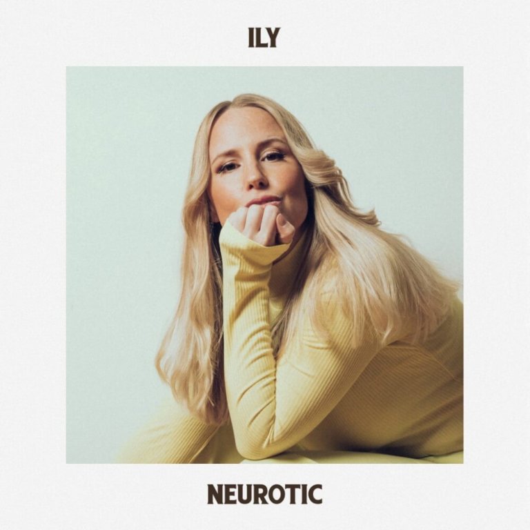 ALBUM: ILY – ‘Neurotic’
